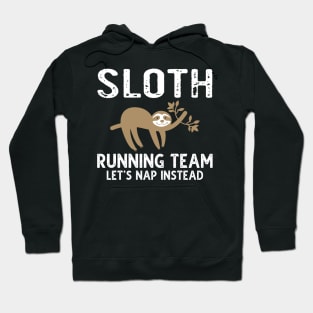 Sloth Running Team Let's Nap Instead Hoodie